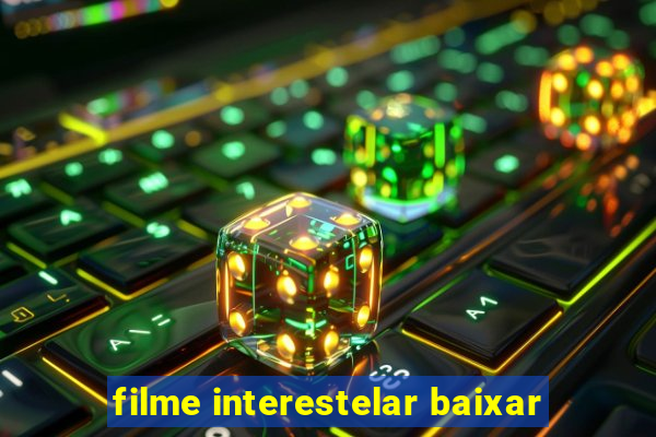 filme interestelar baixar